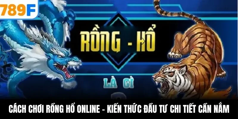 Cách chơi rồng hổ online