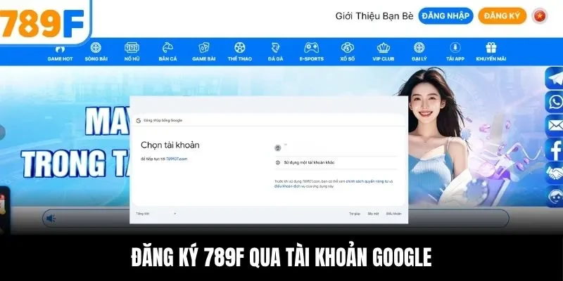 Đăng ký 789F qua tài khoản google