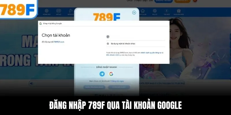 Đăng nhập 789F qua tài khoản google